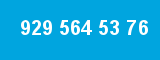 929 564 53 76